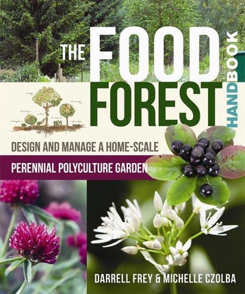 The Food Forest Handbook 9780865718128 Darrell Frey, Verzenden, Gelezen, Darrell Frey