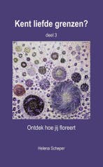 Kent liefde grenzen 3: Ontdek hoe jij floreert 9789463231435, Verzenden, Gelezen, Helena Scheper