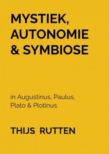 Mystiek, Autonomie & Symbiose 9789464650518 Thijs Rutten, Verzenden, Thijs Rutten