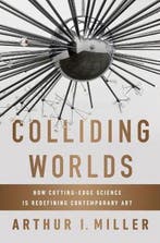 Colliding Worlds 9780393083361 Arthur I. Miller, Verzenden, Arthur I. Miller