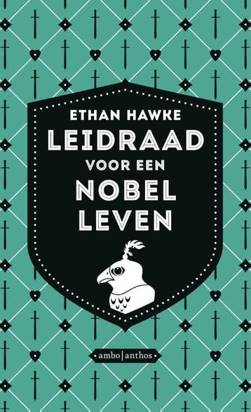 Leidraad voor een nobel leven 9789026333750 Ethan Hawke, Verzenden, Ethan Hawke