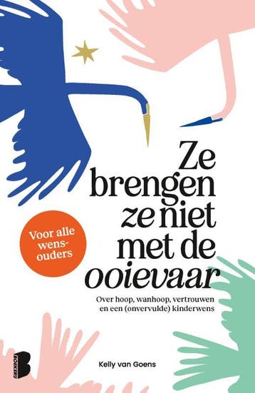 Ze brengen ze niet met de ooievaar 9789049208233, Verzenden, Kelly van Goens
