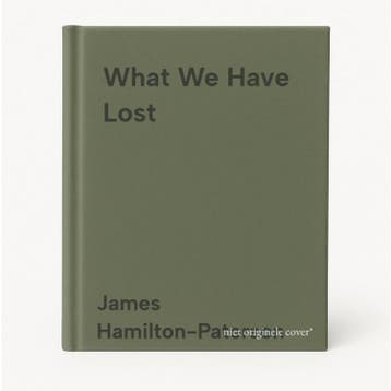 What We Have Lost 9781784972363 James Hamilton-Paterson, Verzenden, Gelezen, James Hamilton-Paterson