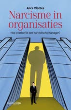 Narcisme in organisaties 9789089655806 Alice Vlottes, Verzenden, Zo goed als nieuw, Alice Vlottes