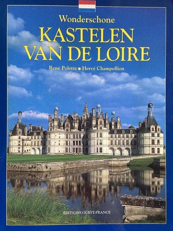 Wonderschone kastelen van de Loire 9782737321009 Ren Polette, Livres, Art & Culture | Arts plastiques, Envoi