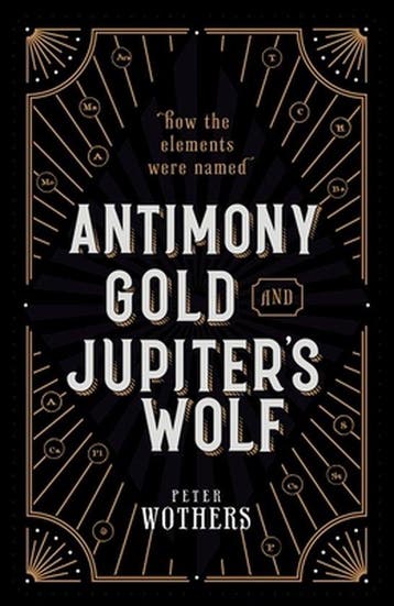 Antimony, Gold, and Jupiters Wolf 9780199652723, Verzenden, Peter Wothers