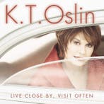 K.T. Oslin - Live Close By, Visit Often, Verzenden, Gebruikt