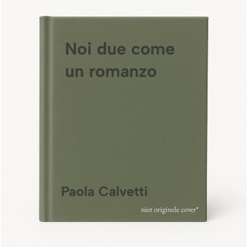 Noi due come un romanzo 9788804642169 Paola Calvetti, Verzenden, Gelezen, Paola Calvetti