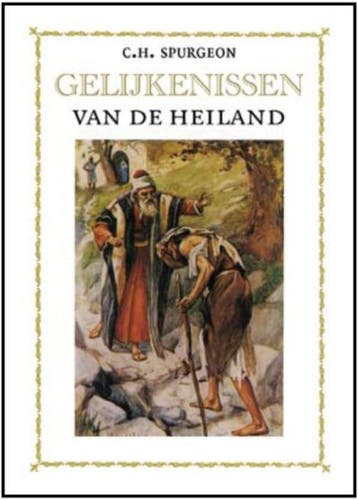 Gelijkenissen van de Heiland 9789051940961, Verzenden, Charles Haddon Spurgeon