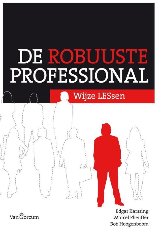De robuuste professional 9789023249573, Boeken, Economie, Management en Marketing, Zo goed als nieuw, Verzenden