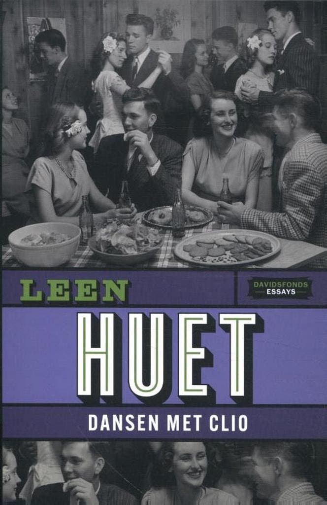 Dansen met Clio / Davidsfonds essays 9789022339480 Leen Huet, Boeken, Literatuur, Zo goed als nieuw, Verzenden