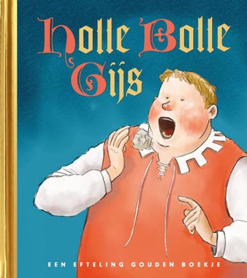 Holle Bolle Gijs - Efteling Gouden Boekje 9789047622536, Verzenden, Efteling