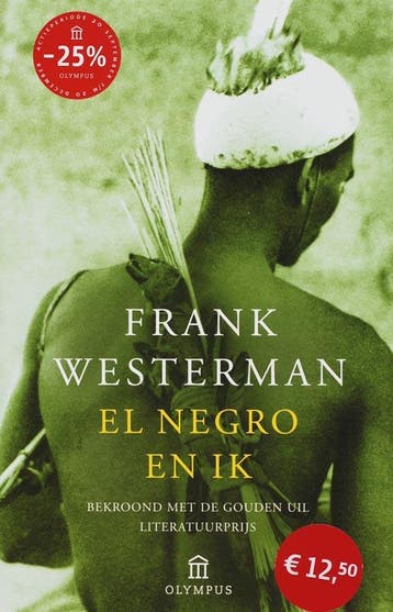 El negro en ik / Olympus 9789046700853 Frank Westerman, Verzenden, Zo goed als nieuw, Frank Westerman