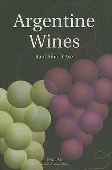 Argentine Wines 9789879479049 Raul Riba DAve, Verzenden, Zo goed als nieuw, Raul Riba D'Ave