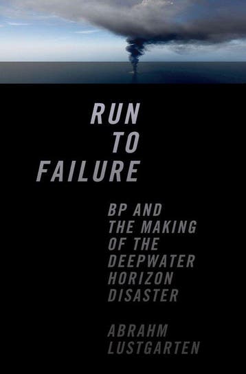 Run to Failure - BP and the Making of the Deepwater Horizon, Boeken, Verzenden, Zo goed als nieuw, Abrahm Lustgarten