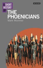 A Short History of the Phoenicians 9781780766188, Verzenden, Gelezen, Mark Woolmer