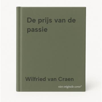 De prijs van de passie 9789056173807 Wilfried van Craen, Boeken, Verzenden, Gelezen, Wilfried van Craen