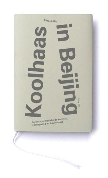 Koolhaas in Beijing / Essayreeks Fonds BKVB / 005 Edzard Mik, Boeken, Verzenden, Zo goed als nieuw, Edzard Mik