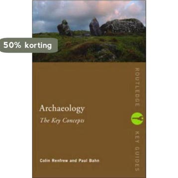 Archaeology The Key Concepts 9780415317580 Paul Bahn, Verzenden, Gelezen, Paul Bahn