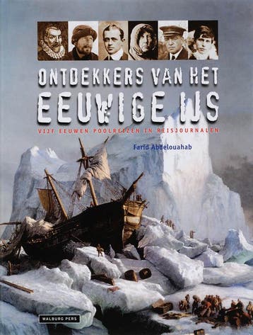 Ontdekkers van het eeuwige ijs 9789057304842 F. Abdelouahab, Verzenden, Zo goed als nieuw, F. Abdelouahab