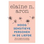 Hoogsensitieve personen in de liefde 9789400510180, Boeken, Verzenden, Zo goed als nieuw, Elaine N. Aron