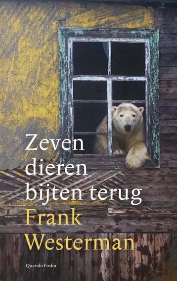 Zeven dieren bijten terug 9789025318277 Frank Westerman, Verzenden, Frank Westerman