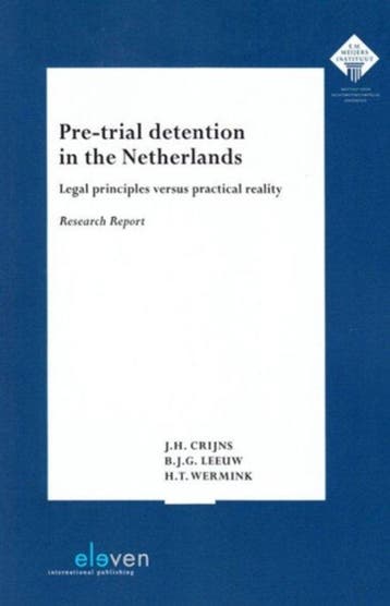Pre - Trial Detention in the Netherlands: Legal Principles, Verzenden, Nieuw