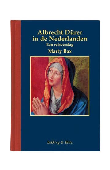 Albrecht Dürer in de Nederlanden / Miniaturen reeks / 35, Verzenden, Marty Bax