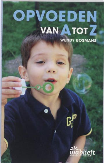 Opvoeden van A tot Z / Wablieft 9789022324486 Wendy Bosmans, Verzenden, Gelezen, Wendy Bosmans