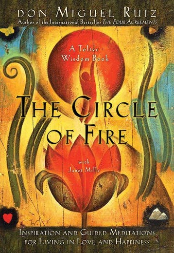 The Circle of Fire: Inspiration and Guided Meditations for, Verzenden, Don Miguel Ruiz