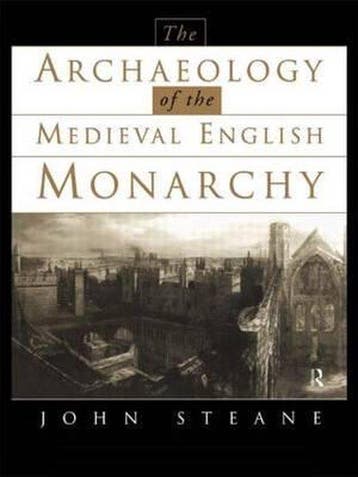 The Archaeology of the Medieval English Monarchy John Steane, Verzenden, John Steane