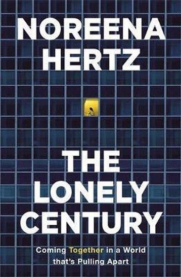 The Lonely Century Coming Together in a World thats Pulling, Verzenden, Noreena Hertz
