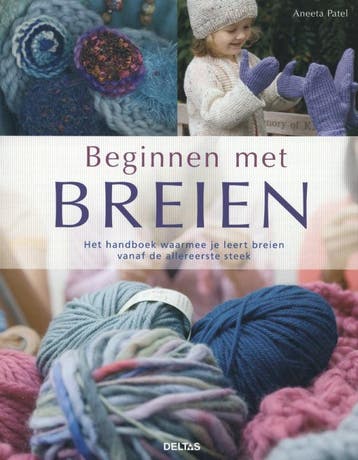 Beginnen met breien 9789044732610 Aneeta Patel, Verzenden, Aneeta Patel