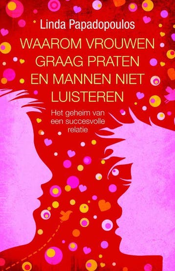 Waarom vrouwen graag praten en mannen niet luisteren, Verzenden, Linda Papadopoulos