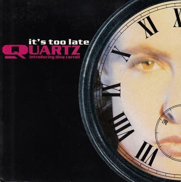 Quartz Introducing Dina Carroll - Its Too Late, Verzenden