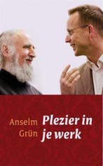 Plezier in je werk 9789025958992 Anselm Grün, Verzenden, Zo goed als nieuw, Anselm Grün