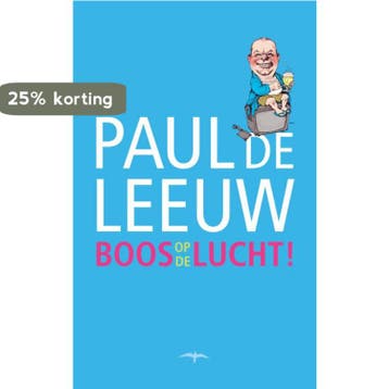 Boos op de lucht! 9789060057940 Paul de Leeuw, Verzenden, Gelezen, Paul de Leeuw