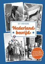 Nederland bevrijd 9789045218380 G T Rovers, Verzenden, Zo goed als nieuw, G T Rovers