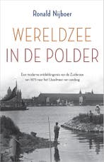 Wereldzee in de polder (9789402712759, Ronald Nijboer), Verzenden, Nieuw