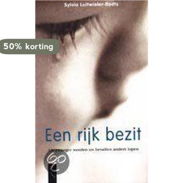 Een rijk bezit 9789063050252 S. Luitwieler-Rodts, Verzenden, Zo goed als nieuw, S. Luitwieler-Rodts