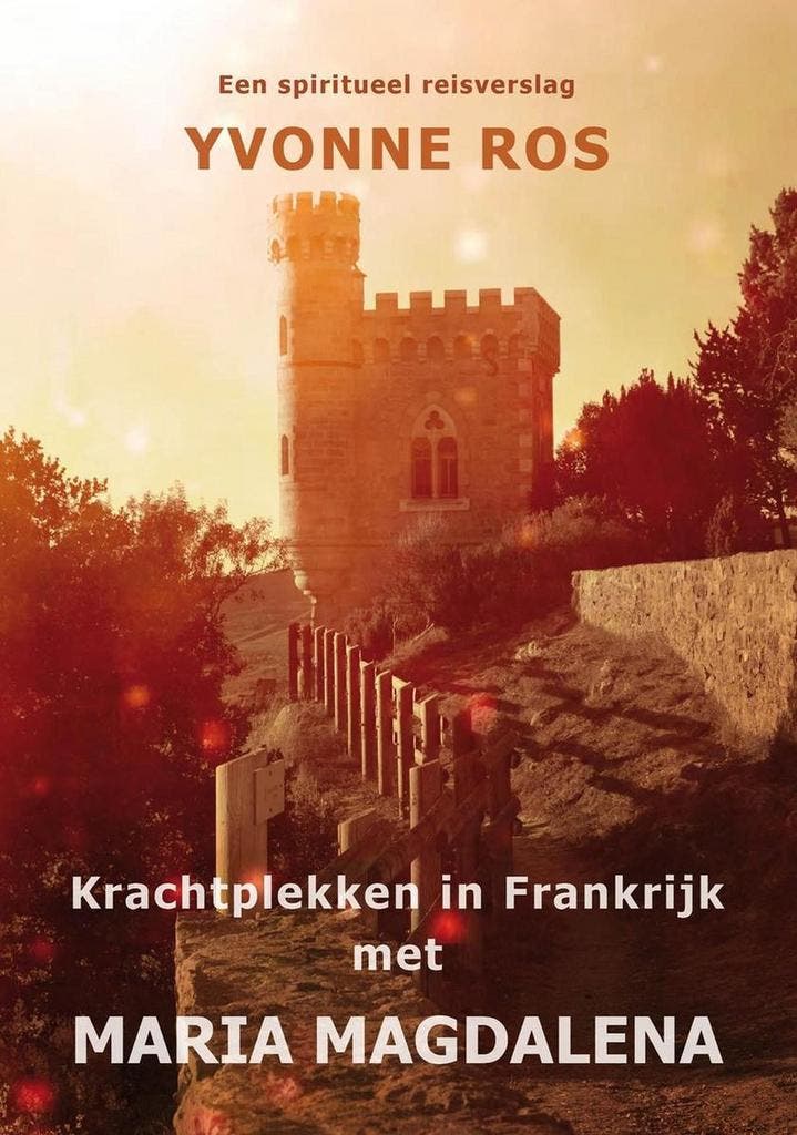 Krachtplekken in Frankrijk met Maria Magdalena 9789462470767, Boeken, Esoterie en Spiritualiteit, Gelezen, Verzenden