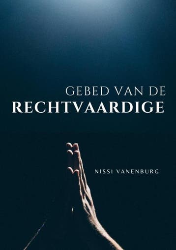Gebed van de Rechtvaardige 9789464352061, Verzenden, Pastor Nissi Vanenburg