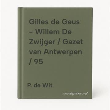 Gilles de Geus - Willem De Zwijger / Gazet van Antwerpen /, Verzenden, P. de Wit