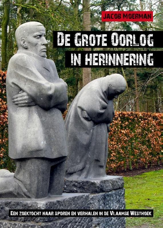 De grote oorlog in herinnering 9789054522843 Jacob Moerman, Livres, Guerre & Militaire, Envoi