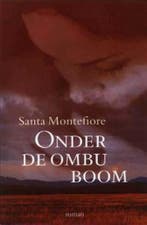 Onder de ombu-boom 9789022534557 Santa Montefiore, Verzenden, Gelezen, Santa Montefiore