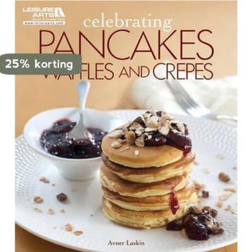 Celebrating Pancakes, Waffles & Crepes 9781609002770, Verzenden, Avner Laskin