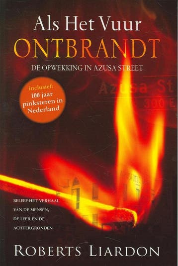 ALS HET VUUR ONTBRANDT 9789077476062 R. Liardon, Verzenden, Zo goed als nieuw, R. Liardon