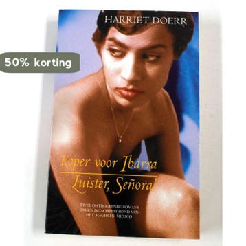 Koper voor Ibarra ; Luister, Señora! 9789069746456, Verzenden, Zo goed als nieuw, Harriet Doerr