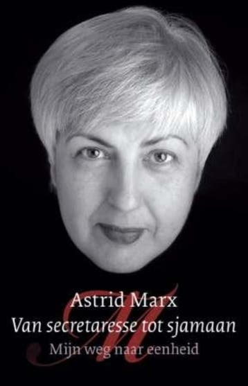 Van secretaresse tot sjamaan 9789025961565 Astrid Marx, Verzenden, Zo goed als nieuw, Astrid Marx