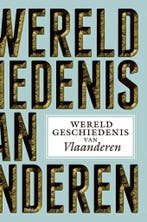 Wereldgeschiedenis van Vlaanderen 9789463103756, Boeken, Verzenden, Zo goed als nieuw